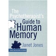 The Psychotherapist's Guide to Human Memory by Jones, Janet L, 9780465085170