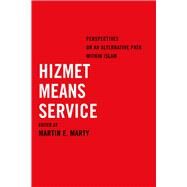 Hizmet Means Service by Marty, Martin E., 9780520285170