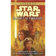 Planet of Twilight: Star Wars Legends by HAMBLY, BARBARA, 9780553575170