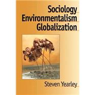 Sociology, Environmentalism, Globalization Reinventing the Globe by Steven Yearley, 9780803975170