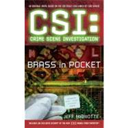 CSI: Crime Scene Investigation: Brass in Pocket by Mariotte, Jeff, 9781416545170