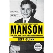 Manson The Life and Times of Charles Manson by Guinn, Jeff, 9781451645170