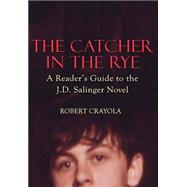 The Catcher in the Rye by Crayola, Robert, 9781499335170