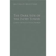 The Dark Side of the Ivory Tower: Campus Crime as a Social Problem by John J. Sloan III , Bonnie S. Fisher, 9780521195171