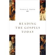 Reading the Gospels Today by Porter, Stanley E., 9780802805171