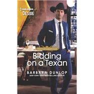 Bidding on a Texan by Barbara Dunlop, 9781335735171