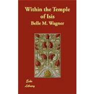 Within the Temple of Isis by Wagner, Belle M., 9781406875171