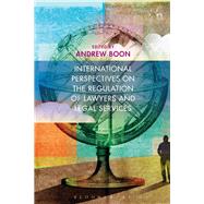 International Perspectives on the Regulation of Lawyers and Legal Services by Boon, Andrew, 9781509905171
