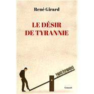 Le d�sir de tyrannie by Ren� Girard, 9782246845171