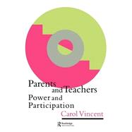 Parents And Teachers: Power And Participation by Carol Vincent R, 9780750705172