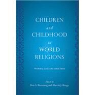 Children and Childhood in World Religions by Browning, Don S.; Bunge, Marcia J., 9780813545172