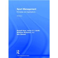 Sport Management by Hoye, Russell; Smith, Aaron C. T.; Nicholson, Matthew; Stewart, Bob, 9780815385172