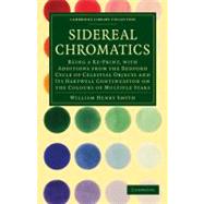 Sidereal Chromatics by Smyth, William Henry, 9781108015172