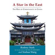 A Star in the East by Startk, Rodney; Wang, Xiuhua, 9781599475172