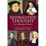Reformation Thought: An Anthology of Sources by King, Margaret L., 9781624665172