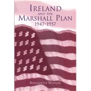 Ireland and the Marshall Plan by Whelan, Bernadette, 9781851825172