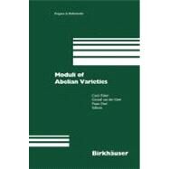 Moduli of Abelian Varieties by Faber, Carel; Van Der Geer, Gerard; Oort, Frans, 9783764365172