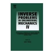 Inverse Problems in Engineering Mechanics IV : International Symposium on Inverse Problems in Engineering Mechanics 2003 (ISIP 2003), Nagano, Japan by Tanaka, M.; Tanaka, Mana, 9780080535173