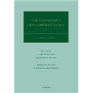 The UN Sustainable Development Goals A Commentary by Bantekas, Ilias; Seatzu, Francesco, 9780192885173