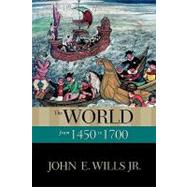 The World from 1450 to 1700 by Wills Jr., John E., 9780195165173