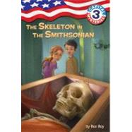 Capital Mysteries #3: The Skeleton in the Smithsonian by Roy, Ron; Bush, Timothy, 9780307265173
