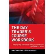 The Day Trader's Course Workbook Step-by-step exercises to help you master The Day Trader's Course by Borsellino, Lewis; Crisafulli, Patricia, 9780471065173