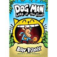 Dog Man: Lord of the Fleas: A Graphic Novel (Dog Man #5): From the Creator of Captain Underpants by Pilkey, Dav; Pilkey, Dav, 9780545935173