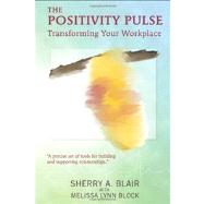 The Positivity Pulse by Block, Melissa Lynn; Blair, Sherry A., 9781456425173