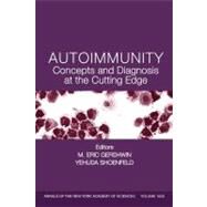Autoimmunity : Concepts and Diagnosis at the Cutting Edge by Gershwin, M. Eric; Shoenfeld, Yehuda, 9781573315173
