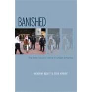 Banished The New Social Control In Urban America by Beckett, Katherine; Herbert, Steve, 9780195395174