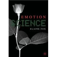 Emotion Science Cognitive and Neuroscientific Approaches to Understanding Human Emotions by Fox, Elaine, 9780230005174