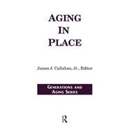 Aging in Place by Callahan, James J., Jr., 9780415785174