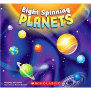 Eight Spinning Planets by James, Brian; Benfanti, Russell, 9780545235174