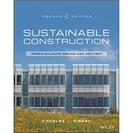 Sustainable Construction Green Building Design and Delivery by Kibert, Charles J., 9781119055174