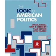 The Logic of American Politics Interactive eBook by Kernell, Samuel H.; Jacobson, Gary C.; Kousser, Thad; Vavreck, Lynn, 9781506385174