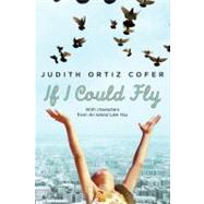 If I Could Fly by Cofer, Judith Ortiz, 9780374335175
