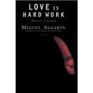 Love Is Hard Work Memorias de Loisaida/Poems by Algarin, Miguel, 9780684825175