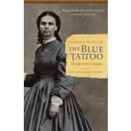 The Blue Tattoo: The Life of Olive Oatman by Mifflin, Margot, 9780803235175