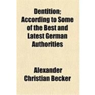 Dentition by Becker, Alexander Christian, 9781154525175