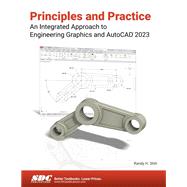 Principles and Practice An Integrated Approach to Engineering Graphics and AutoCAD 2023 by Shih, Randy H., 9781630575175