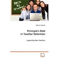 Principal's Role in Teacher Retention by Spinella, Faith Ann, 9783639075175