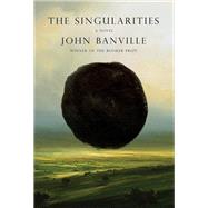 The Singularities A novel by Banville, John, 9780525655176