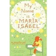My Name Is Maria Isabel by Ada, Alma Flor; Thompson, K. Dyble, 9780689315176
