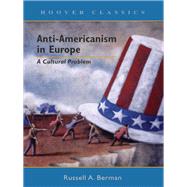 Anti-Americanism in Europe by Russell A. Berman, 9780817945176