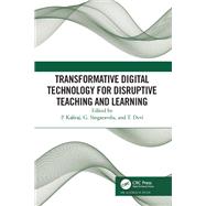 Transformative Digital Technology for Disruptive Teaching and Learning by P Kaliraj, G Singaravelu, T Devi, 9781032675176