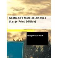 Scotland's Mark on America by Black, George Fraser, 9781426485176