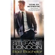 Bad Bachelor by London, Stefanie, 9781492655176