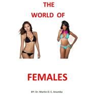 The World of Females by Anumba, Martin O. C., 9781505445176