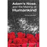Adam's Nose, and the Making of Humankind by Stoddart, Michael, 9781783265176