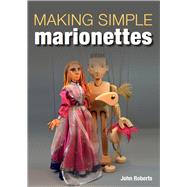 Making Simple Marionettes,Roberts, John,9781785005176
